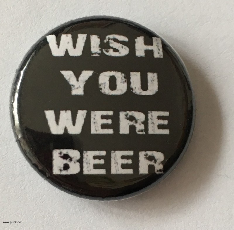 : Wish you were beer Button / Badge