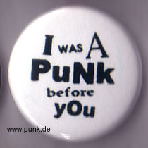 : I was a punk before you Button