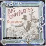 BIG JOHN BATES: Take Your Medicine