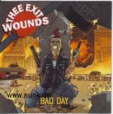 THEE EXIT WOUNDS: Bad Day