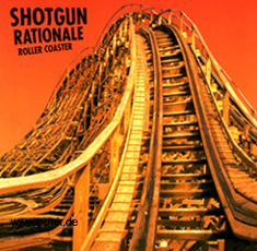 Shotgun Rationale: Shotgun Rationale - Roller Coaster CD