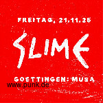 : HardTicket Slime in Göttingen: Musa + Support