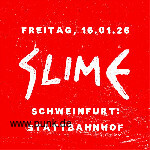 HardTicket Slime in Schweinfurt: Stattbahnhof + Support