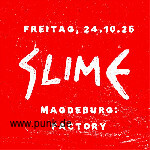 : HardTicket Slime in Magdeburg: Factory + Support