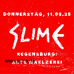 : HardTicket Slime in Regensburg: Alte Mälzerei + Support