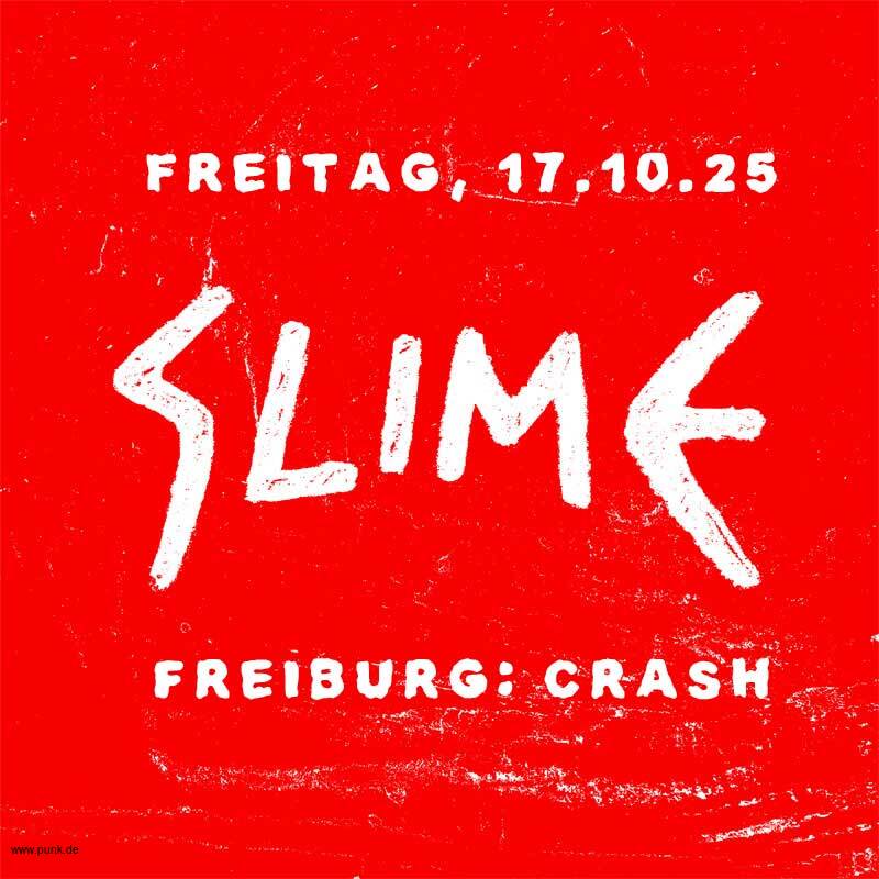 : HardTicket Slime in Freiburg: Crash + Support