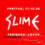 HardTicket Slime in Freiburg: Crash + Support