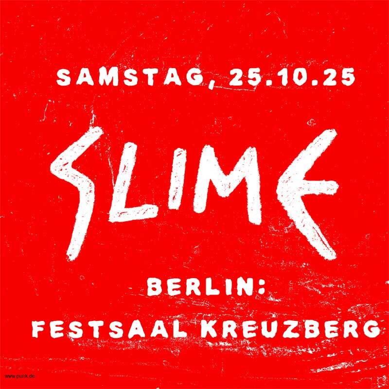 : HardTicket Slime in Berlin: Festsaal Kreuzberg+ Support