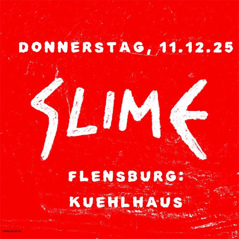 : HardTicket Slime in Flensburg: Kühlhaus + Support