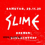 HardTicket Slime in Bremen: Schlachthof+ Support